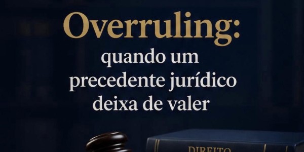  Overruling Superação de Precedente 